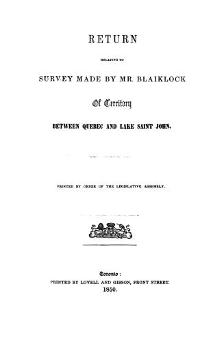 Return relating to survey made by Mr. Blaiklock of territory between Quebec and Lake Saint John. Printed by order of the Legislative Assembly