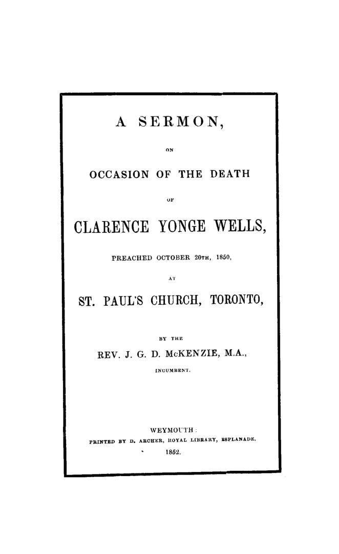 A sermon on occasion of the death of Clarence Yonge Wells, preached October 20th, 1850, at St