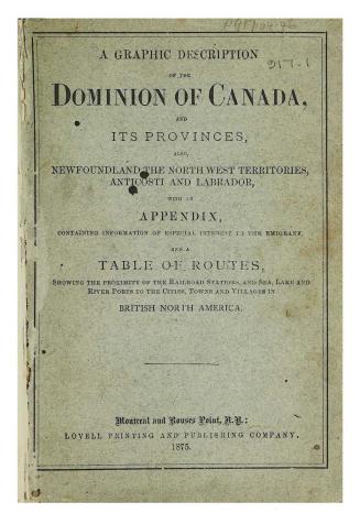 A graphic description of the Dominion of Canada and its provinces, also Newfoundland, the Northwest Territories, Anticosti and Labrador, with an appen(...)