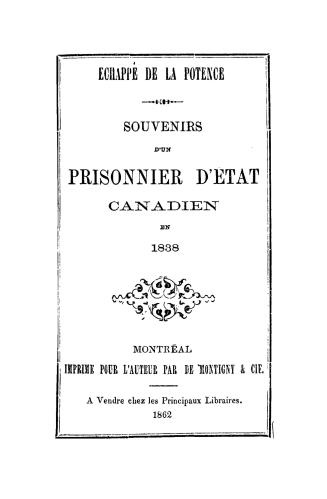 Échappé de la potence : souvenirs d'un prisonnier d'état canadien en 1838
