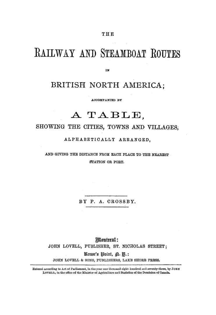 The railway and steamboat routes in British North America, accompanied by a table showing the cities, towns and villages alphabetically arranged, and (...)