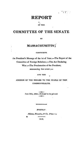 Report of the committee of the Senate of Massachusetts, comprising the President's message of the 1st of June, the report of the committee of foreign (...)