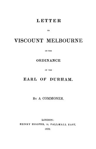 Letter to Viscount Melbourne on the ordinance of the Earl of Durham