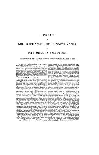 Speech of Mr. James Buchanan of Pennsylvania on the Oregon question. Delivered in the Senate of the United States, March 12, 1844