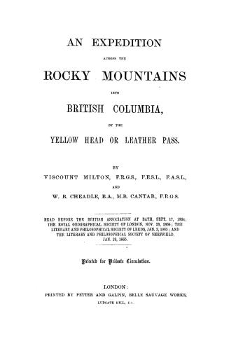 An expedition across the Rocky Mountains into British Columbia, by the Yellow Head or Leather Pass