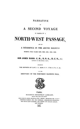 Narrative of a second voyage in search of a North-West Passage, and of a residence in the Arctic regions during the years 1829, 1830, 1831, 1832, 1833(...)