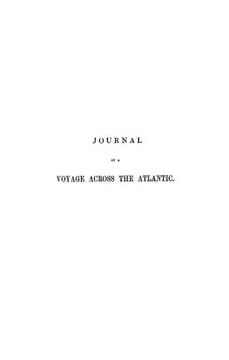 Journal of a voyage across the Atlantic, with notes on Canada & the United States, and return to Great Britain in 1844