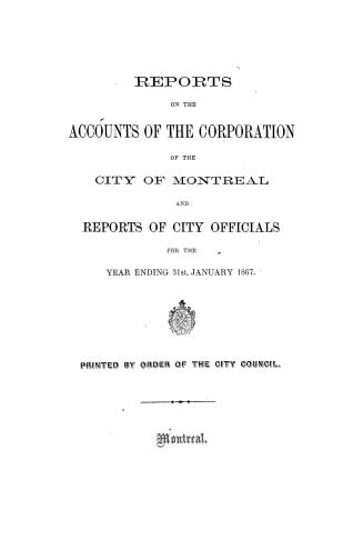Reports on the accounts of the Corporation of the City of Montreal and reports of city officials for the year ending 31st January