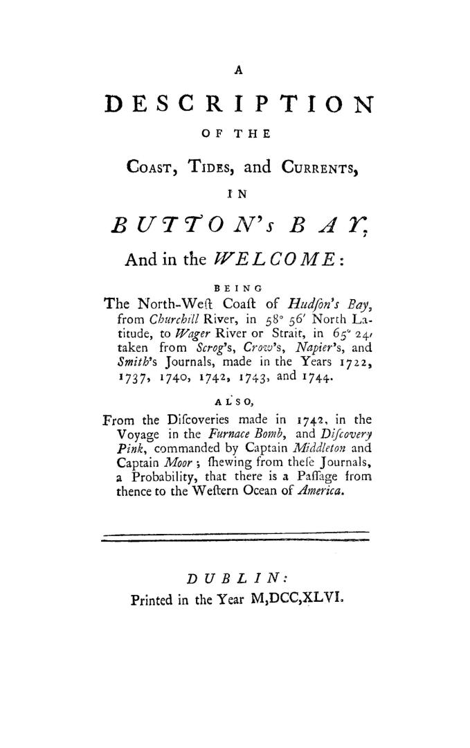A description of the coast, tides and currents in Button's Bay and in the Welcome, being the north-west coast of Hudson's Bay from Churchill River in (...)