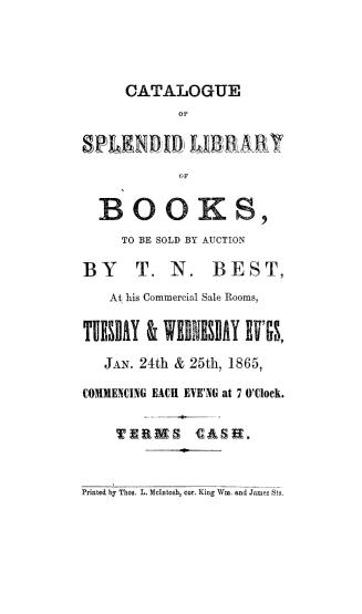 Catalogue of splendid library of books, to be sold by auction by T