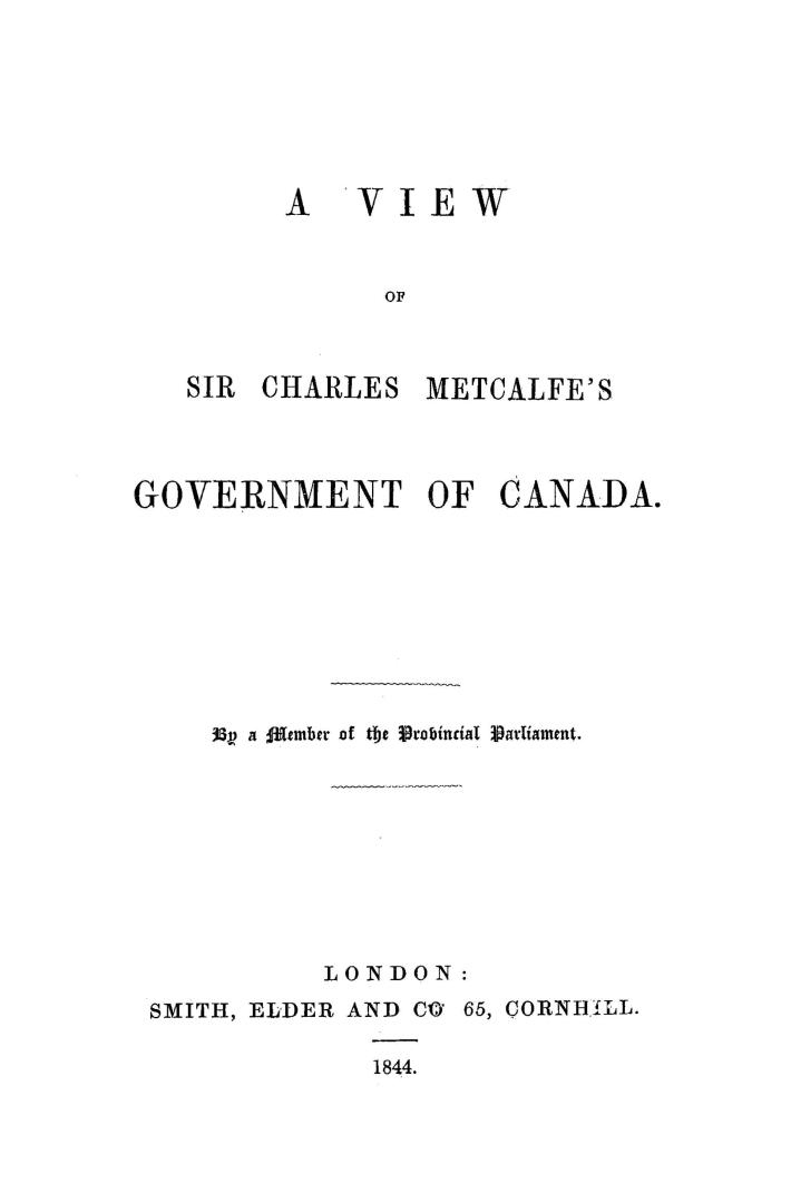 A view of Sir Charles Metcalfe's government of Canada