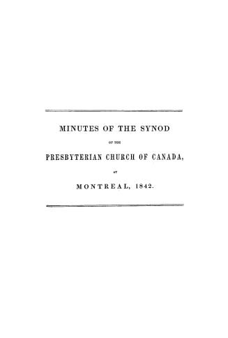 An abstract of the minutes of the Synod of the Presbyterian Church of Canada, (in connexion with the Church of Scotland)