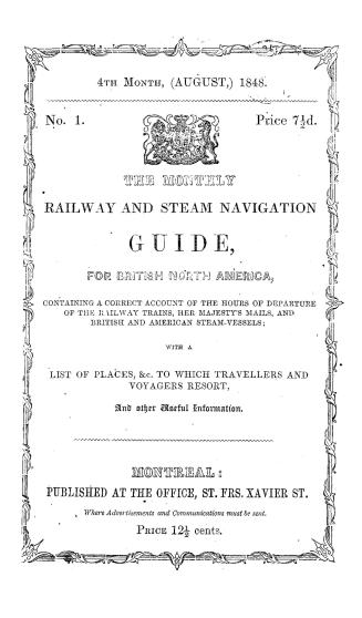 The monthly railway & steam navigation guide for British North America, containing a correct account of the hours of departure of the railway trains, (...)