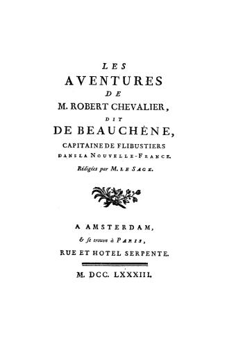Les aventures de M. Robert Chevalier, dit de Beauchêne, capitaine de flibustiers dans la Nouvelle-France