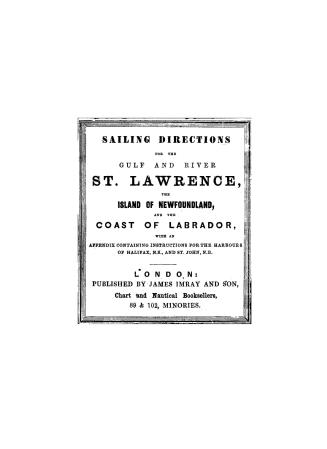 Sailing directions for the island of Newfoundland, the coast of Labrador, and the gulf and river of St