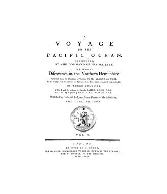 A voyage to the Pacific Ocean undertaken by the command of His Majesty for making discoveries in the northern hemisphere, performed under the directio(...)