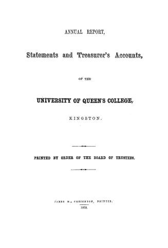Annual report, statements and treasurer's accounts, of the University of Queen's College, Kingston