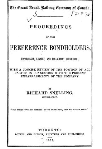 The Grand trunk railway company of Canada, proceedings of the preference bondholders historically, legally, and financially considered, with a concise(...)