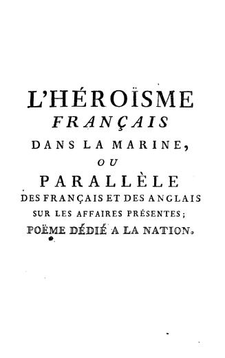 L'héroïsme français dans la marine, ou, Parallèle des Français et des Anglais sur les affaires prèsentes