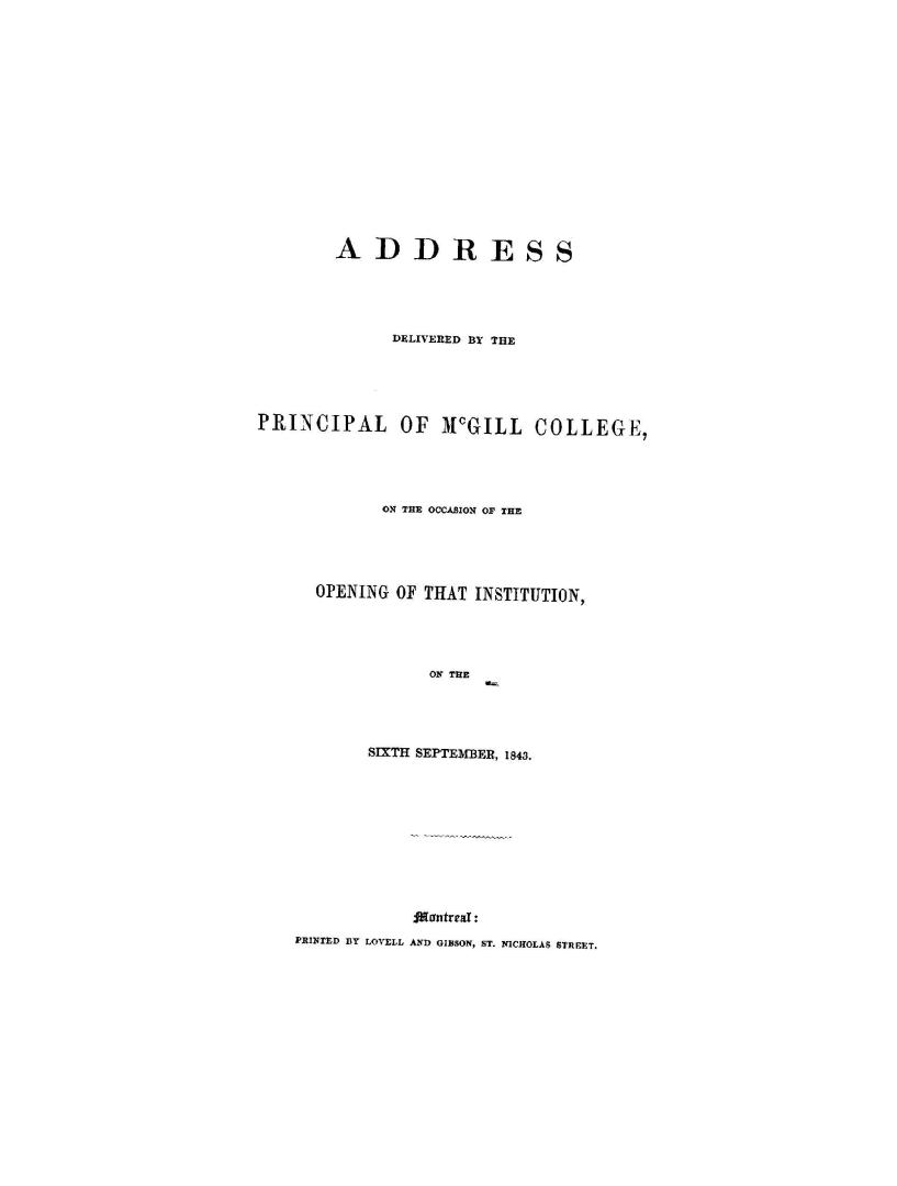 Address delivered by the principal of McGill college, on the occasion of the opening of that institution, on the sixth September, 1843