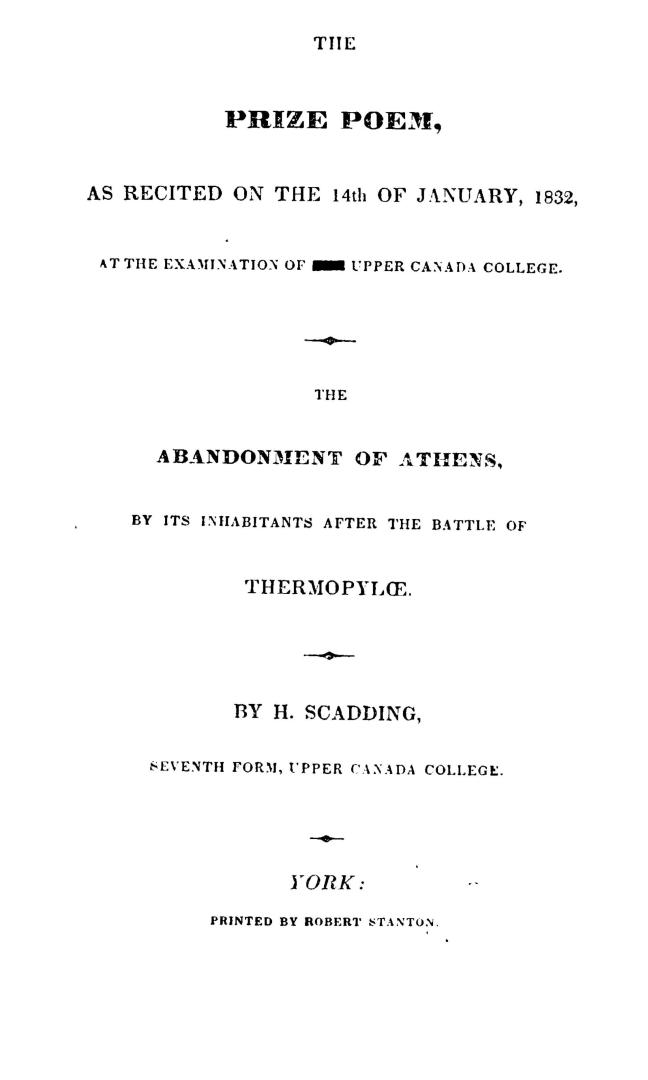 The prize poem as recited on the 14th of January, 1832, at the examination of Upper Canada college, The abandonment of Athens by its inhabitants after the battle of Thermopylae