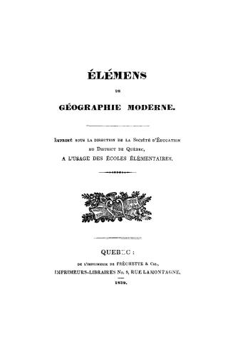 Elémens de géographie moderne. : Imprimé sous la direction de la Société d'éducation du district de Québec, a l'usage des écoles élémentaires