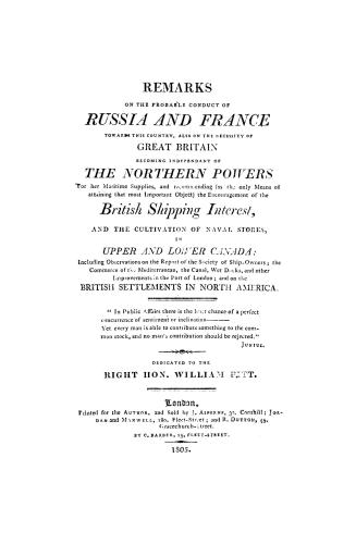 Remarks on the probable conduct of Russia and France towards this country, also on the necessity of Great Britain becoming independant of the northern(...)