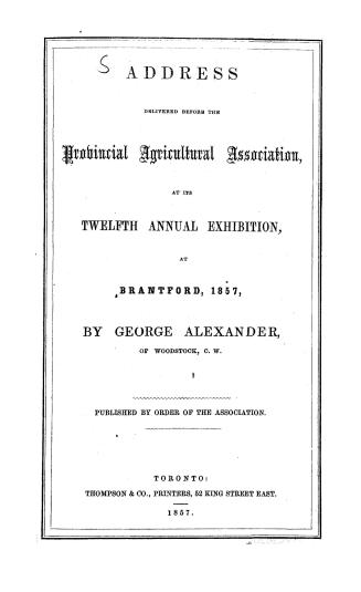 Address delivered before the Provincial agricultural association, at its twelfth annnual exhibition, at Brantford, 1857