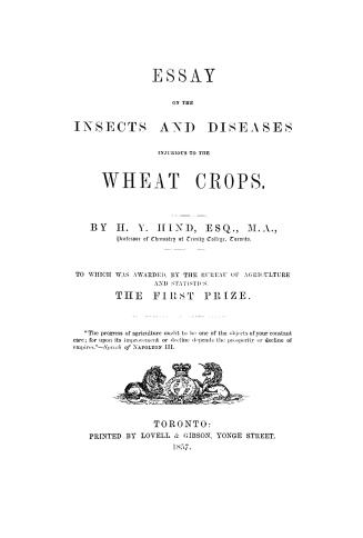 Essay on the insects and diseases injurious to the wheat crops