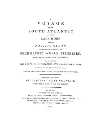 A voyage to the south Atlantic and round Cape Horn into the Pacific Ocean for the purpose of extending the spermaceti whale fisheries, and other objec(...)