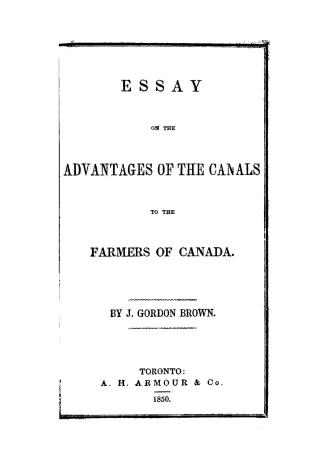 Essay on the advantages of the canals to the farmers of Canada