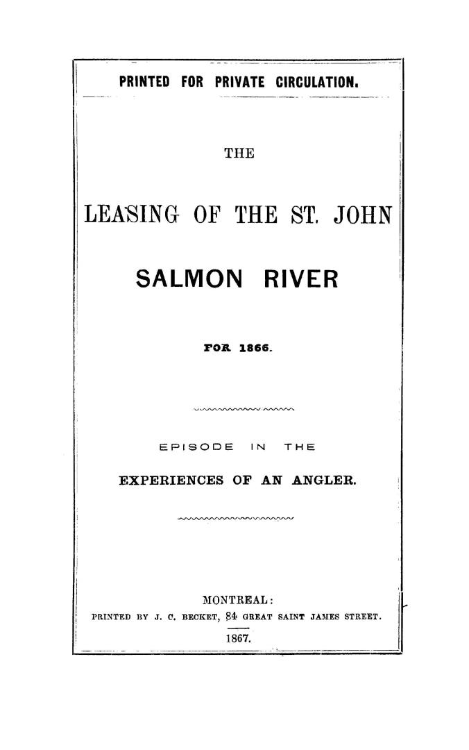 The leasing of the St. John salmon river for 1866.: Episode in the experiences of an angler