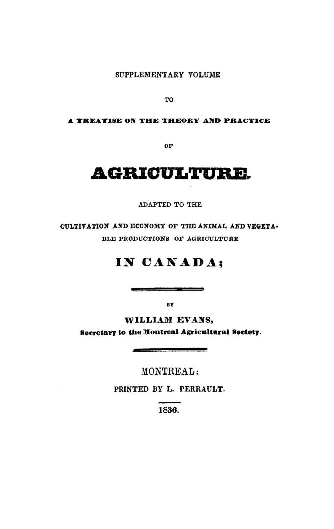 A treatise on the theory and practice of agriculture, adapted to the cultivation and economy of the animal and vegetable productions of agriculture in(...)