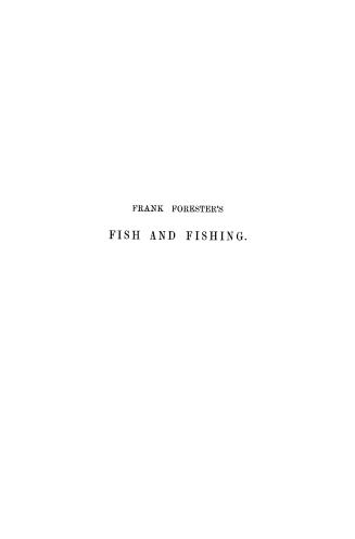 Frank Forester's fish and fishing of the United States, and British provinces of North America