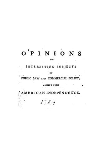 Opinions on interesting subjects of public law and commercial policy, arising from American independence