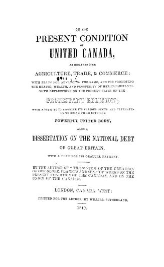 On the present condition of united Canada as regards her agriculture, trade & commerce,