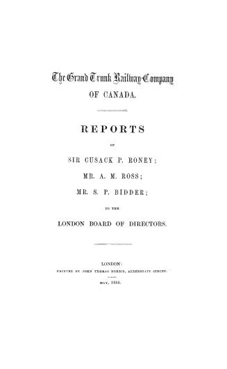Reports of Sir Cusack P. Roney, Mr. A.M. Ross, Mr. S.P. Bidder, to the London Board of directors