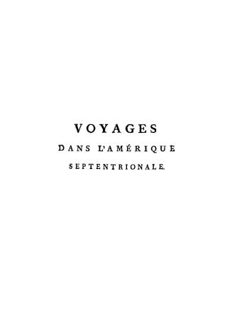 Voyages de M. le marquis de Chastellux: dans l'Amérique Septentrionale dans les années 1780, 1781 & 1782. Tome premier.