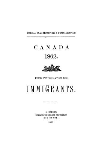 Canada 1862. Pour l'information des immigrants