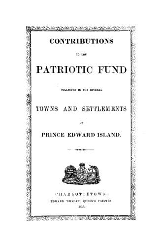 Contributions to the patriotic fund, collected in the several towns and settlements of Prince Edward Island [report of the meeting of the Charlottetown local committee]