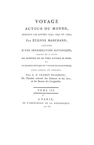 Voyage autour du monde, pendant les années 1790, 1791, et 1792, par Étienne Marchand, précédé d'une introduction historique, auquel on a joint des rec(...)