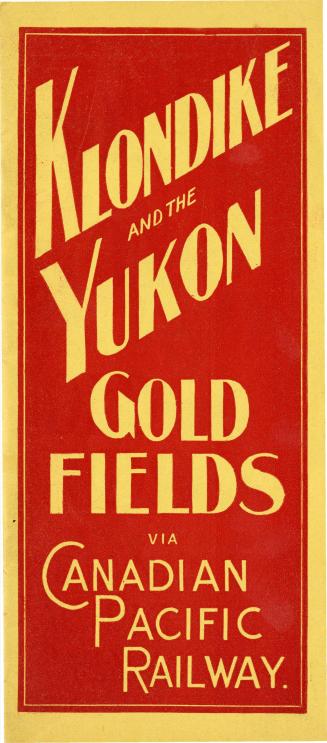 Klondike and the Yukon gold fields in the far Canadian North-West and Alaska