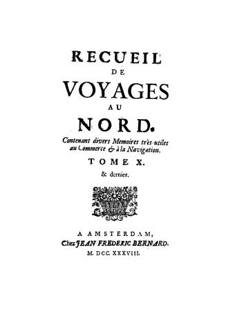 Recueil de voyages au Nord, contenant divers memoires trés utiles au commerce & à la navigation