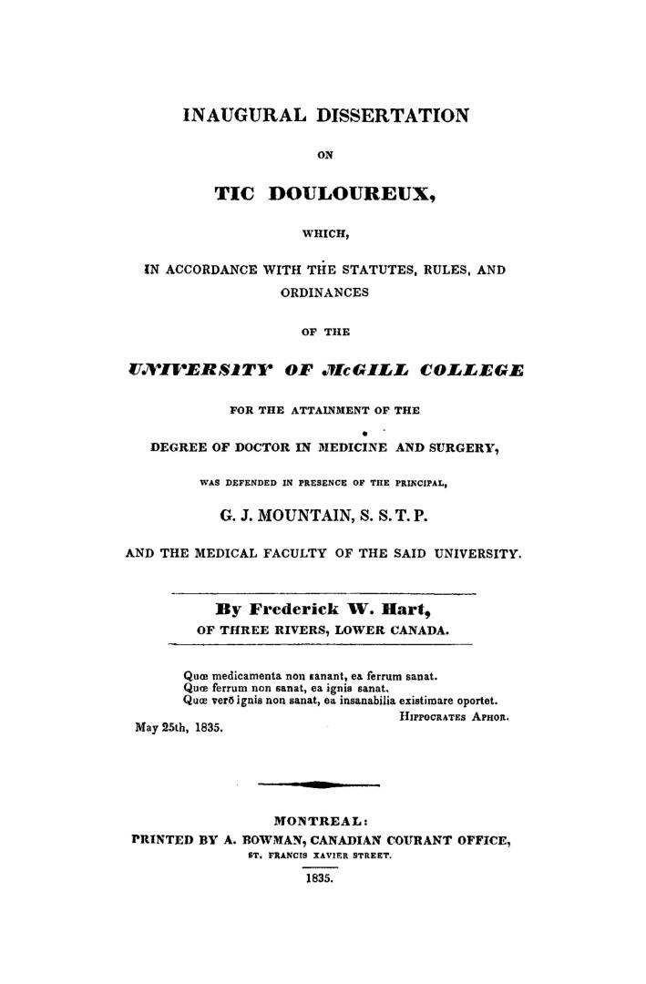 Inaugural dissertation on tic douloureux, which, in accordance with the statutes, rules, and ordinances of the University of McGill college for the at(...)