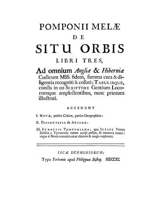 Pomponii Melae De situ orbis, libri tres, ad omnium Angliae & Hiberniae, codicum mss