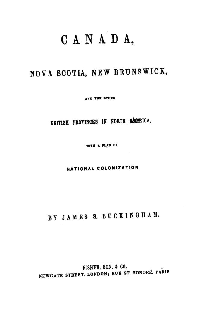 Canada, Nova Scotia, New Brunswick, and the other British provinces in North America, with a plan of national colonization