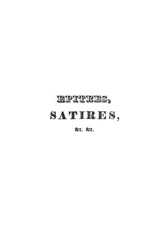 Épitres, satires, chansons, épigrammes, et autres pièces de vers