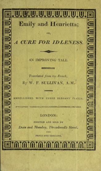 Emily and Henrietta, or, A cure for idleness : an improving tale for youth