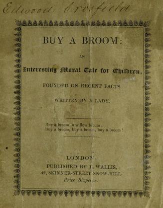 Buy a broom : an interesting moral tale for children founded on recent facts