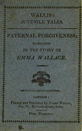 Paternal forgiveness : exemplified in the story of Emma Wallace , Valentine and Unnion